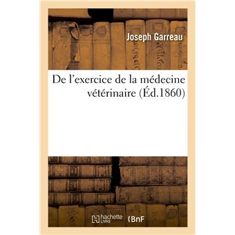 De l'exercice de la médecine vétérinaire, nécessité d'une loi pour arrêter les progrès