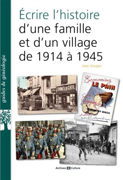 Ecrire l'histoire d'une famille et d'un village de 1914 à 1939 - Jean Goujon - broché