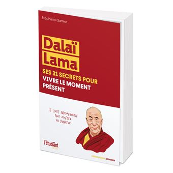 Dalaï Lama, ses 31 secrets pour vivre le moment présent