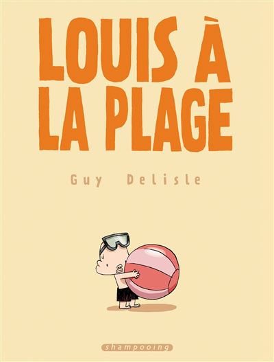 Louis à la plage - Guy Delisle - cartonné