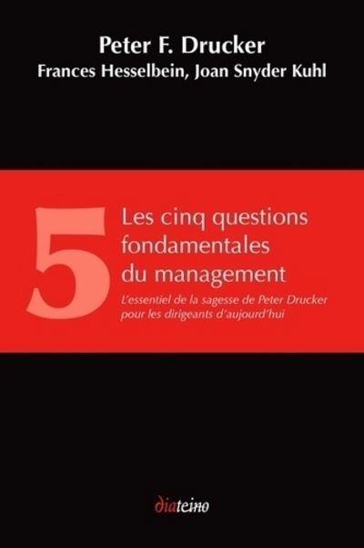 Les cinq questions fondamentales du management - Peter Ferdinand Drucker - broché