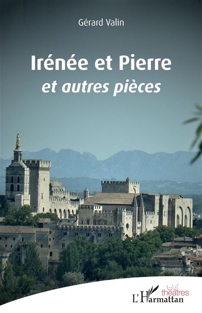 Irénée et Pierre - Gérard Valin - broché