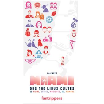 La Carte Miami des 100 lieux cultes de films, séries, musiques, BD, romans