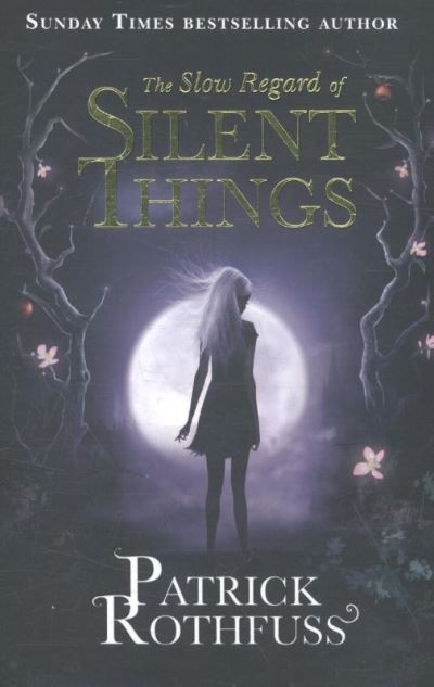 The Slow Regard of Silent Things: A Kingkiller Chronicle Novella