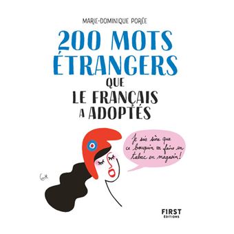 200 Mots Etrangers Que Le Francais A Adoptes Broche Marie Dominique Poree Livre Tous Les Livres A La Fnac