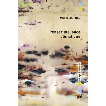 Penser La Justice Climatique Devoirs Et Politiques - Broché - Michel ...