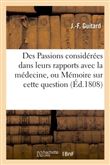 Des Passions considérées dans leurs rapports avec la médecine, ou Mémoire sur cette question