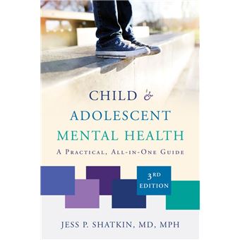 Child & Adolescent Mental Health A Practical, All-in-One Guide - ebook ...