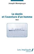 Le destin et l'aventure d'un homme. Récit