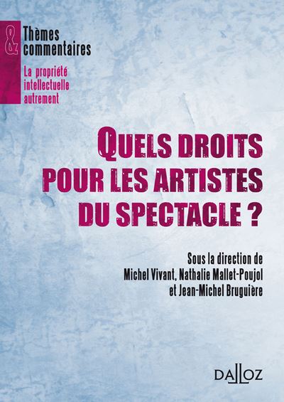 Quels droits pour les artistes du spectacle ? - Michel Vivant - broché