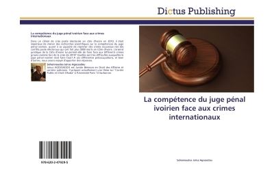 La compétence du juge pénal ivoirien face aux crimes internationaux