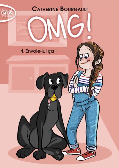OMG ! - tome 4 Envoie-lui ça !