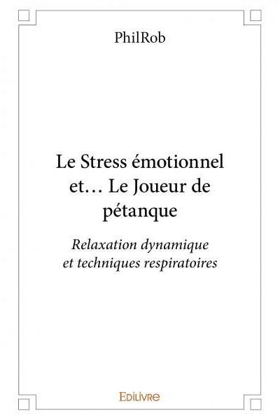 Le stress émotionnel et… Le joueur de pétanque