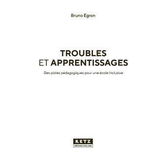 Troubles et apprentissages - Des pistes pédagogiques pour une école inclusive