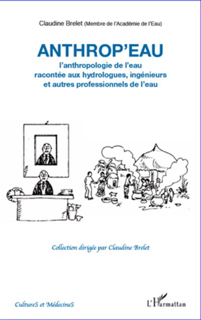 Anthrop'eau : l'anthropologie de l'eau racontée aux hydrologues