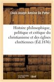 Histoire philosophique, politique et critique du christianisme et des églises chrétiennes