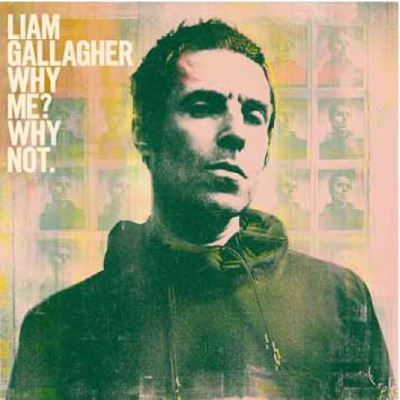 Why Me? Why Not. - Liam Gallagher