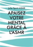 Apaisez votre mental grâce à l'ASMR