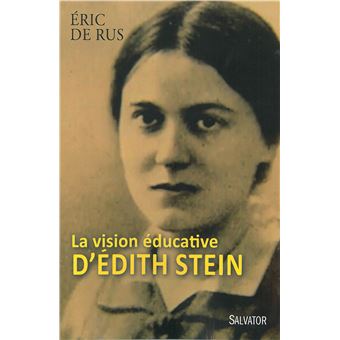 La vision éducative d'Edith Stein - broché - Eric de Rus - Achat Livre ...