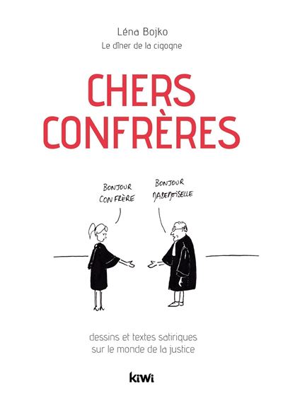 Chers confrères : dessins et textes satiriques sur le monde de la justice