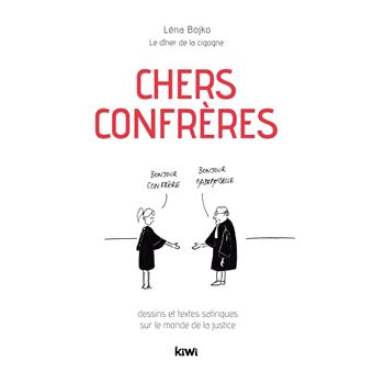 Chers confrères. Dessins et textes satiriques sur le monde de la justice