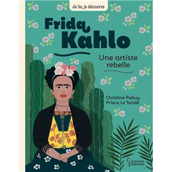Frida Khalo, une artiste rebelle