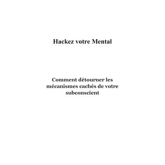 Hackez votre Mental