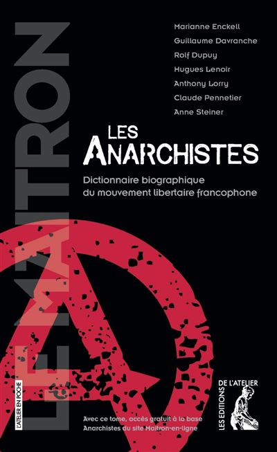 Les anarchistes dictionnaire biographique du mouvement libertaire francophone