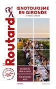 Guide du Routard oenotourisme en Gironde