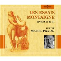 Les essais vol 2 (livres ii et iii) lu par michel piccoli