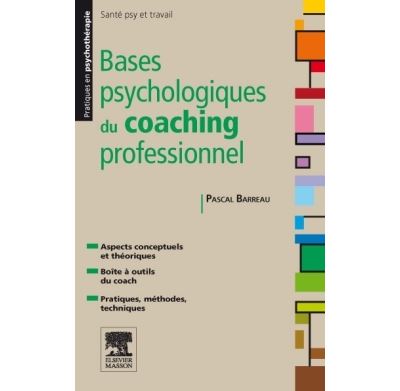 Bases psychologiques du coaching professionnel - Pascal Barreau - broché