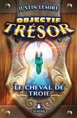 Objectif Trésor - Le cheval de Troie