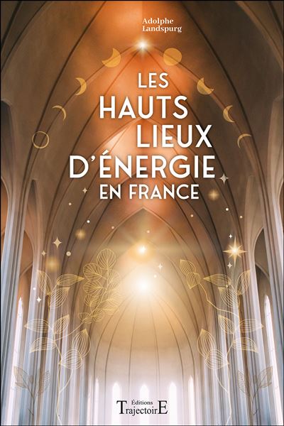 Hauts lieux d'énergie en France - Adolphe Landspurg - broché