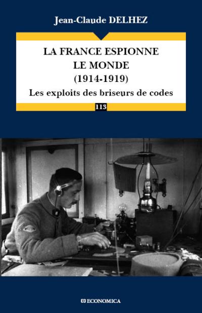 La France espionne le monde : 1914-1918