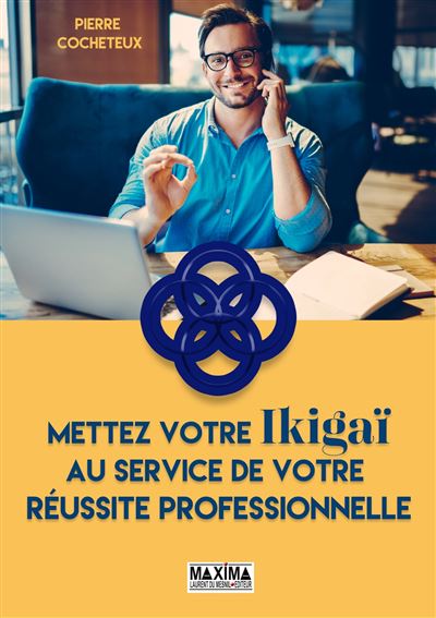 Mettez votre Ikigaï au service de votre réussite professionnelle