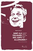 Sont-ils toujours des Juifs allemands ?