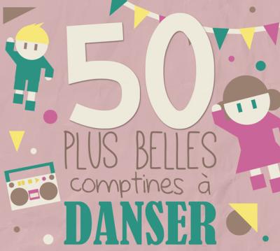 50 plus belles comptines a danser