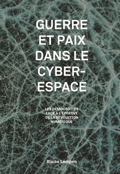 Guerre et paix dans le cyberespace les democraties a l'epreu