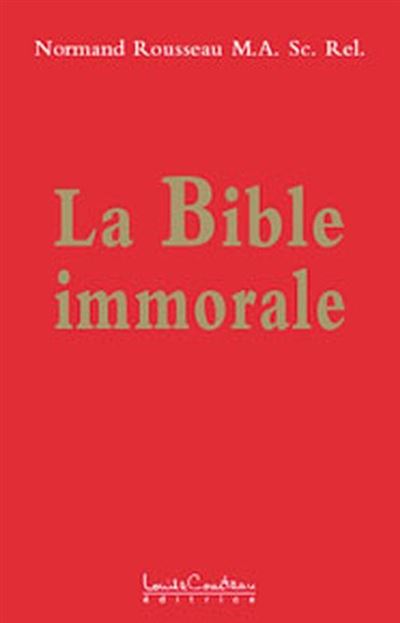 La Bible immorale - Normand Rousseau - broché