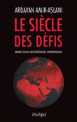 Le siècle des défis - Grands enjeux géostratégiques internationaux