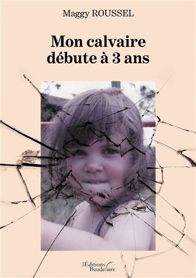 Mon calvaire débute à 3 ans - Maggy Roussel - broché