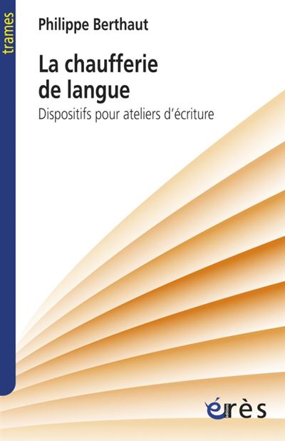 La chaufferie de langue dispositifs pour ateliers d'écriture