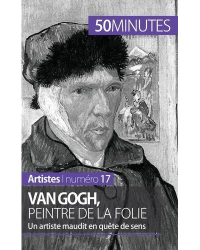 Van Gogh, peintre de la folie