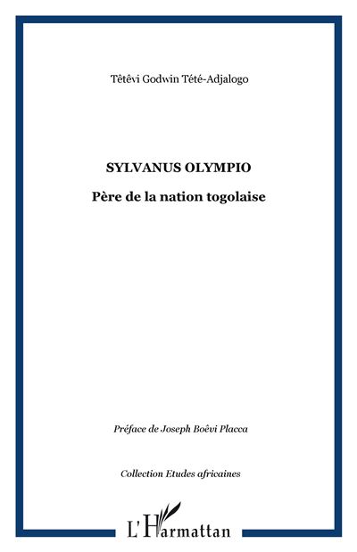 Sylvanus Olympio - Têtêvi Godwin Tété-Adjalogo - broché