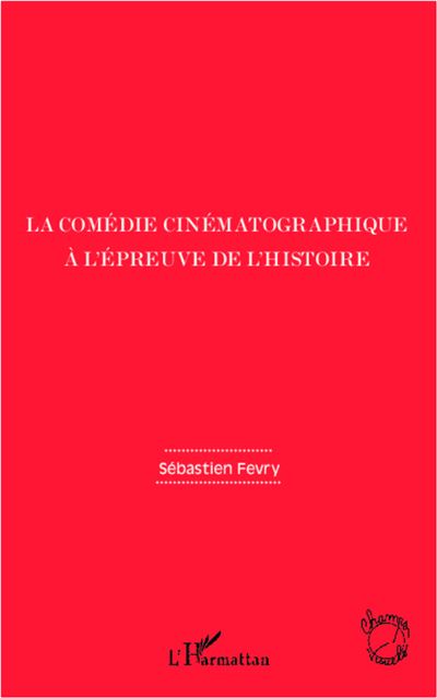 La comédie cinématographique à l'épreuve de l'Histoire