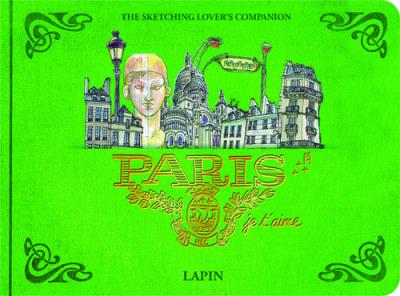 Paris, je t'aime - The sketching lover's companion