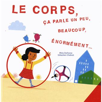 Le  corps, ça parle un peu, beaucoup, énormément