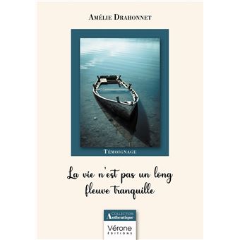 Poème Vie: La Vie N'est Pas Un Long Fleuve Tranquille (211816