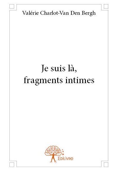 Je suis là, fragments intimes