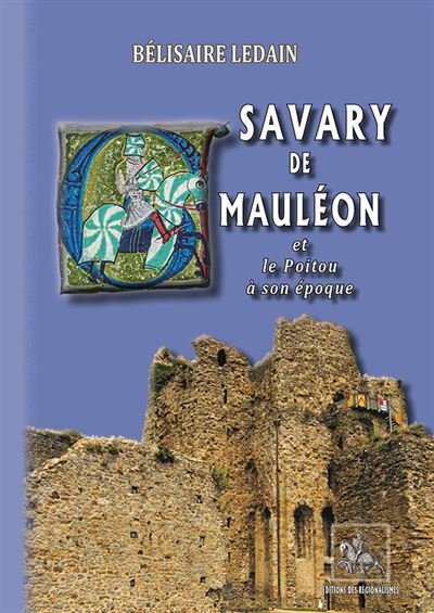 Savary de Mauléon et le Poitou à son époque - Bélisaire Ledain - broché